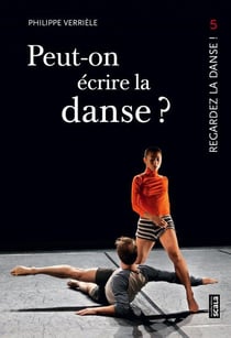 Regardez la danse Tome 5 - peut-on écrire la danse ?