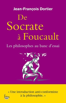 De Socrate à Foucault - les philosophes au banc d'essai
