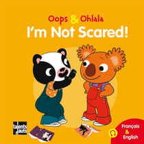 OOPS ET OHLALA : I'm not scared !