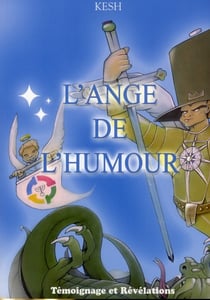 L'ange de l'humour - témoignage et révélations