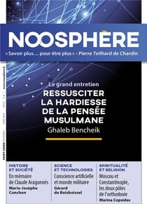 Revue Noosphère n.6 : ressusciter la hardiesse de la pensée musulmane, Ghaleb Bencheik