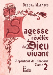 Sagesse revelée du dieu vivant : apparitions de Manduria Tome 2