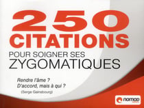 250 citations pour soigner ses zygomatiques