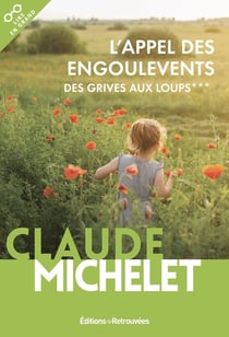 Des grives aux loups Tome 3 : l'appel des engoulevents