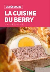 JE DECOUVRE LA CUISINE DU BERRY