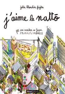 J'aime le natto - une aventure au Japon