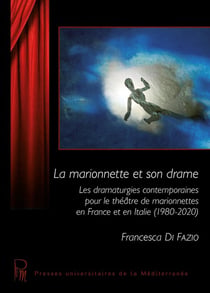 La marionnette et son drame : Les dramaturgies contemporaines pour le théâtre de marionnettes en France et en Italie (1980-2020)