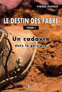 Le destin des Fabre t.1 - un cadavre dans la garrigue