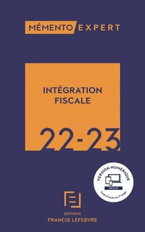 Mémento expert : intégration fiscale (édition 2022/2023)