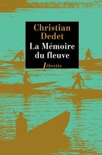 La mémoire du fleuve - l'Afrique aventureuse de Jean Michonnet