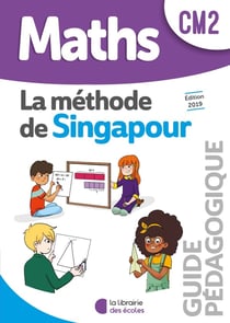 La méthode de Singapour : maths - CM2 - gp (édition 2019)