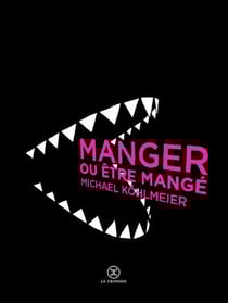 Manger ou être mangé