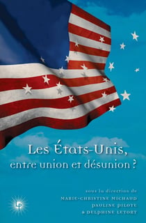 Les États-Unis, entre union et désunion ?