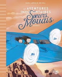 Les aventures involontaires des soeurs Mouais Tome 3 : mayday !