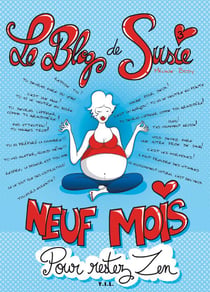 Le blog de Susie Tome 3 - neuf mois pour rester zen