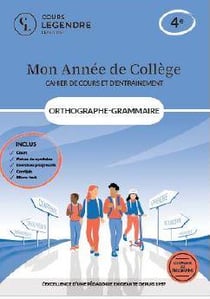 Mon année de collège : Orthographe-grammaire-cahier de cours et d'entraînement : 4e - Cours - Fiches de synthèse - Exercices - Corrigés - Bilans-test