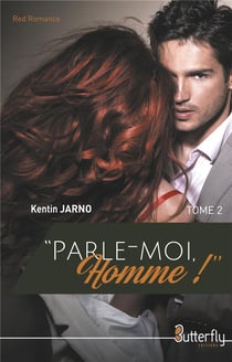 Parle moi, homme ! t.2