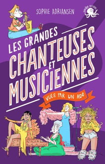 100 % bio : les grandes chanteuses et musiciennes vues par un ado