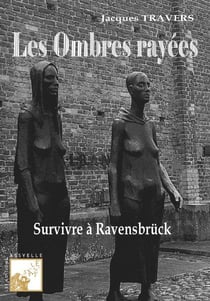 Les Ombres rayées : Survivre à Ravensbrück