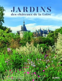 Jardins des châteaux de la Loire
