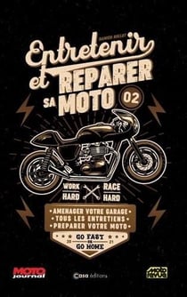 Entretenir et réparer votre moto