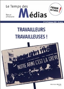 Le temps des medias n  34 - travailleurs, travailleuses !