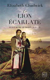 Guillaume le maréchal Tome 2 : Le Lion écarlate