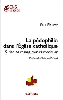La pédophilie dans l'Eglise catholique : Si rien ne change, tout va continuer