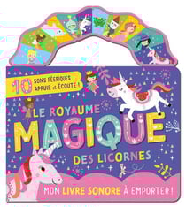 Mon livre sonore à emporter : Le royaume magique des licornes