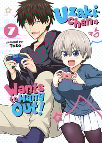 Uzaki-Chan wants to hang out ! Tome 7