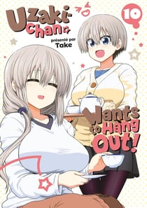 Uzaki-chan wants to hang out! - tome 10
