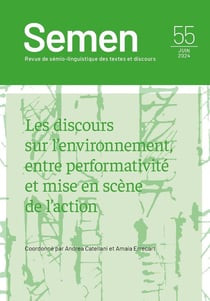 Semen n.55 : Les discours sur l'environnement, entre performativité et mise en scène de l'action