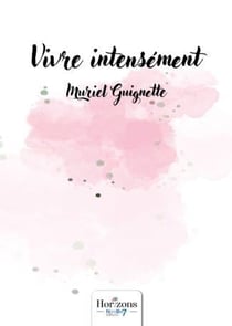 Vivre intensément