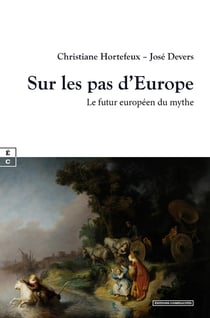 Sur les pas d'Europe : Le futur européen du mythe