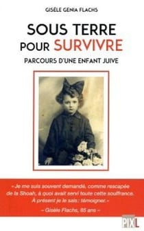 Sous terre pour survivre - parcours d'une enfant juive