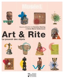 Art & rite : le pouvoir des objets