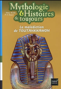 Mythologie & histoires de toujours : la malédiction de Toutankhamon