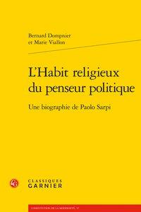 L'habit religieux du penseur politique - une biographie de Paolo Sarpi