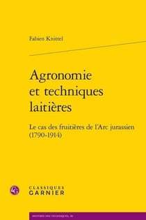 Agronomie et techniques laitières - le cas des fruitières de l'Arc jurassien (1790-1914)