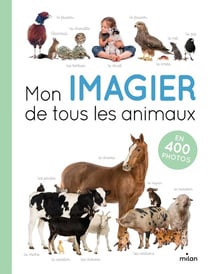 Mon imagier de tous les animaux en 400 photos