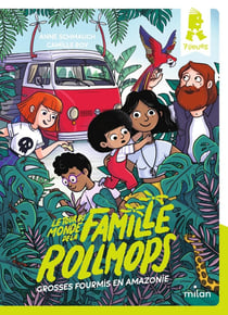 Le tour du monde de la famille Rollmops Tome 1 : grosses fourmis en Amazonie