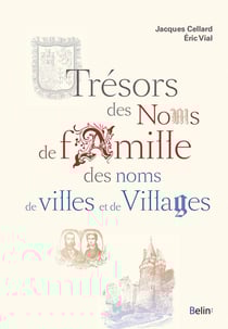 Trésors des noms de familles, des noms de villes et de villages