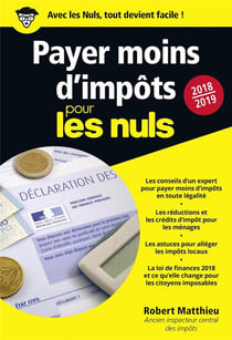Payer moins d'impôts pour les nuls (édition 2018/2019)