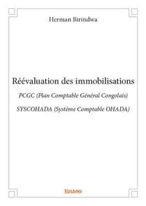 Reevaluation des immobilisations - pcgc (plan comptable general congolais) syscohada (systeme compta