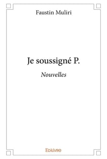 Je soussigné P. : Nouvelles