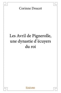 Les avril de pignerolle, une dynastie d'ecuyers du roi