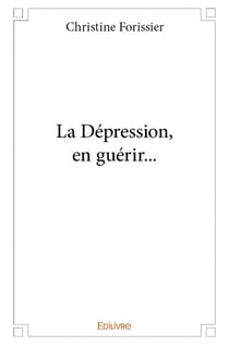 La Dépression, en guérir...