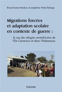 Migrations forcees et adaptation scolaire en contexte de guerre : le cas des refugies centrafricains