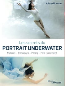 Les secrets du portrait Underwater - matériel, techniques, posing, post-traitement