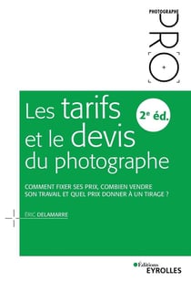 Les tarifs et le devis du photographe (2e édition)